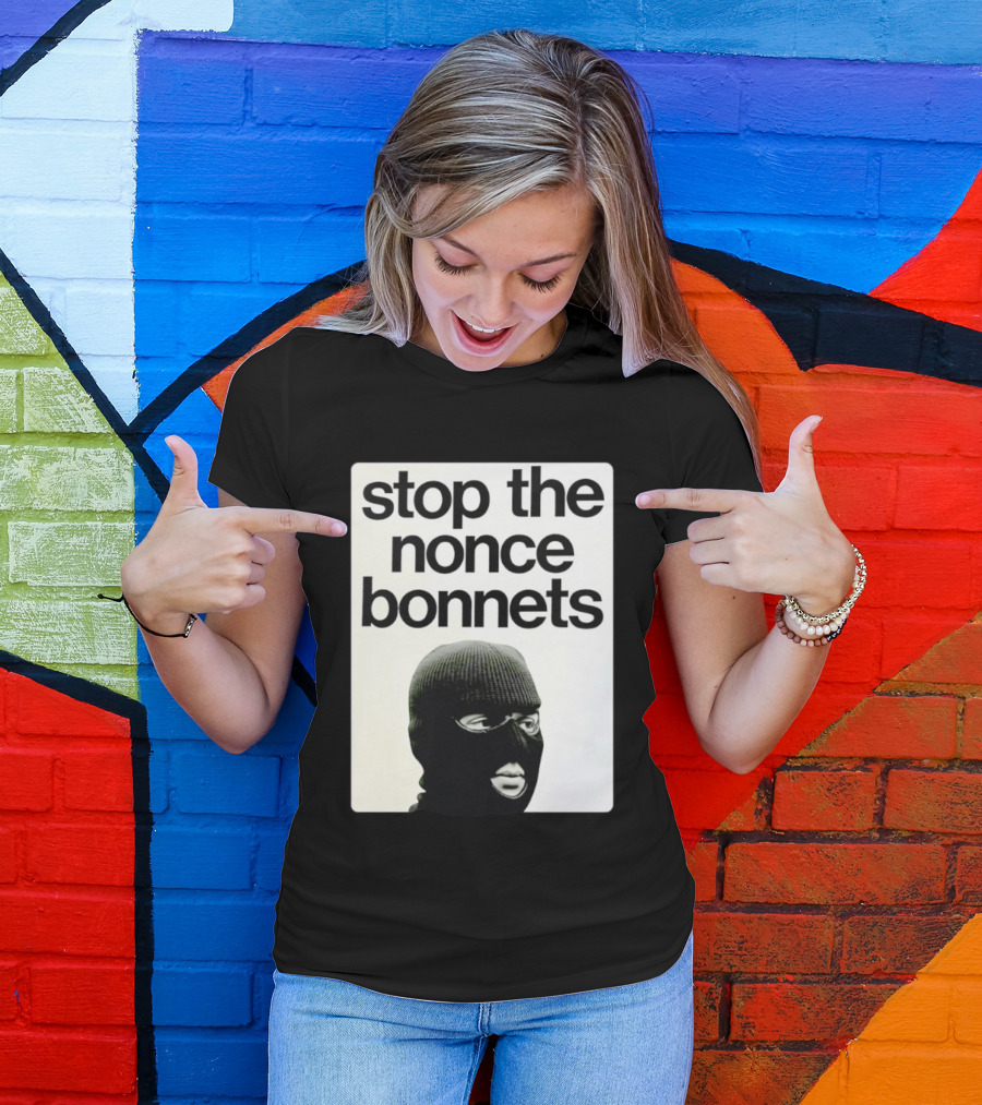 Stop The Nonce Bonnets Balaclava Slang Streetwear T-Shirt