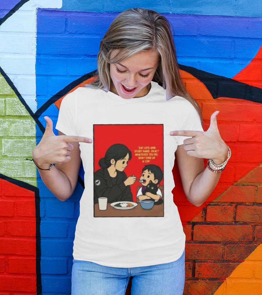 Eat Lots Study Hard Don't End Up A Cop Mother Feeding Child With Black Cat And Red T-Shirt