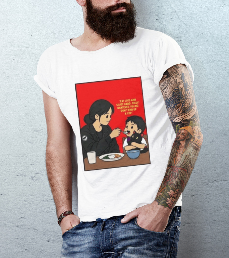 Eat Lots Study Hard Don't End Up A Cop Mother Feeding Child With Black Cat And Red T-Shirt