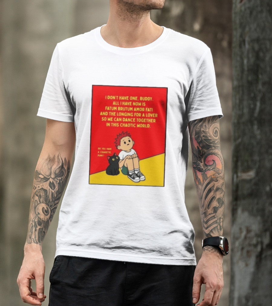 Fatum Brutum Amor Fati Chaotic World Cigarette Punk Dance Longing T-Shirt