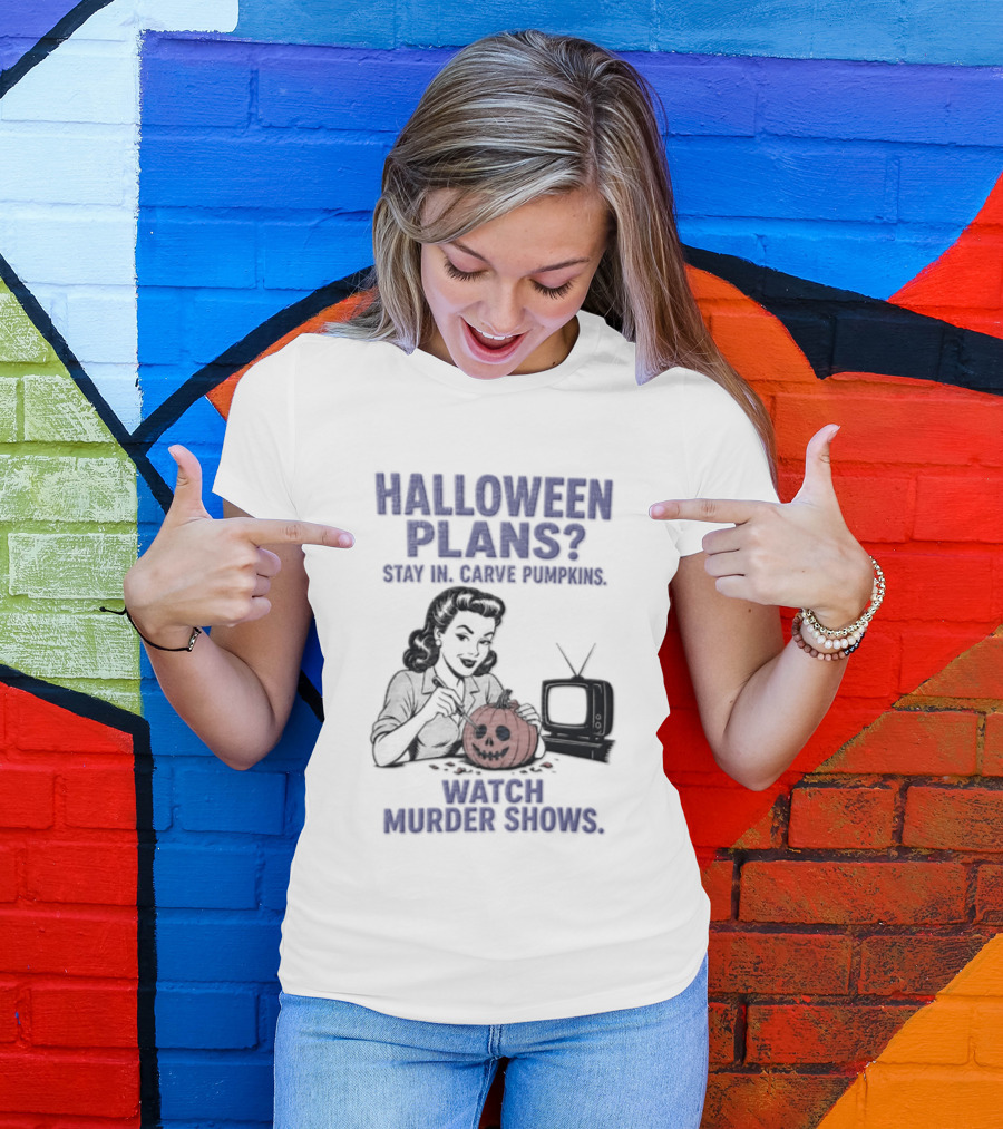 Halloween Plans Stay In Carve Pumpkins Murder Shows 1950s Housewife Retro TV T-Shirt