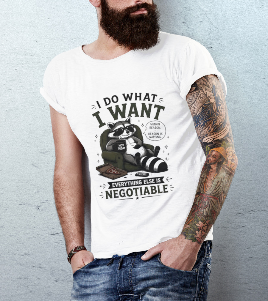 I Do What I Want Raccoon Pizza Everything Else Is Negotiable T-Shirt