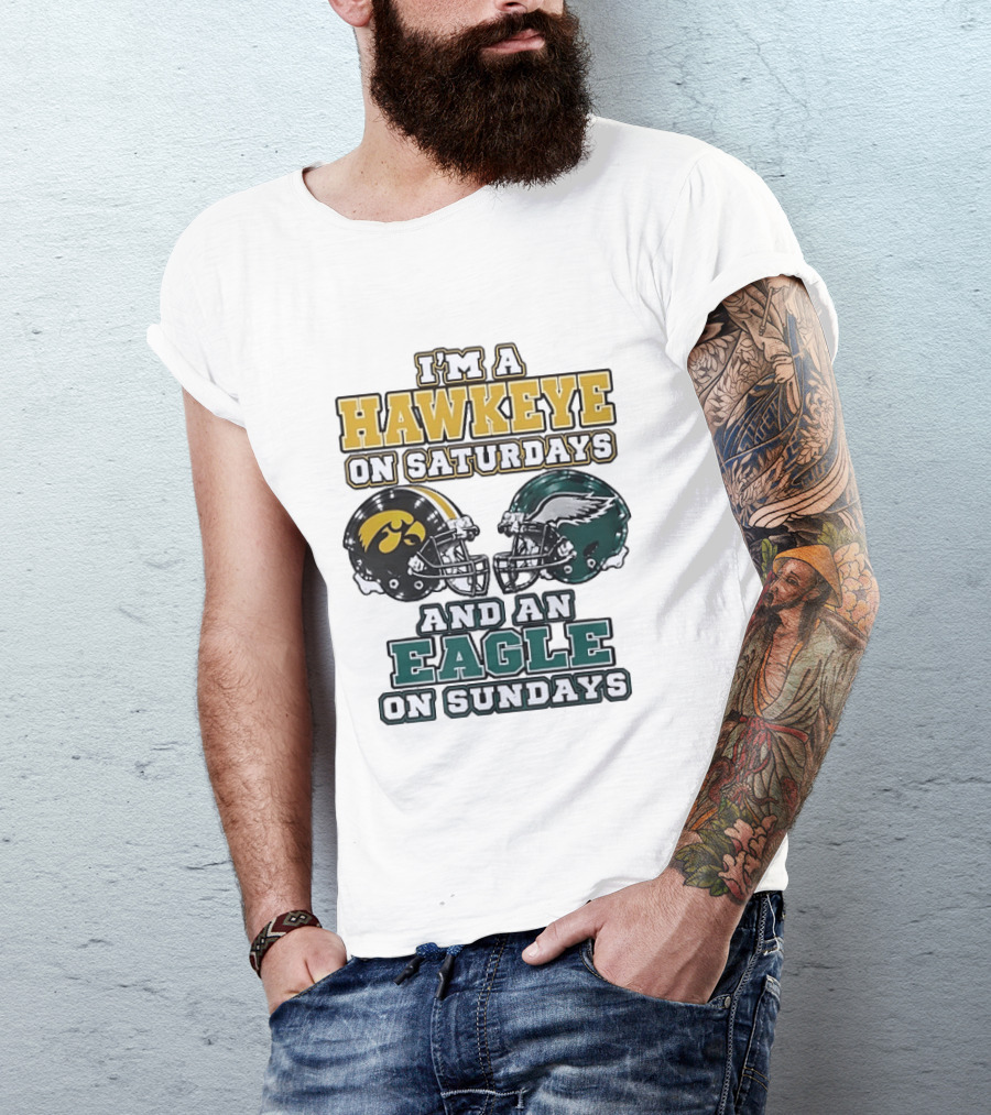 I'm A Hawkeye On Saturdays And An Eagle On Sundays Football Helmets T-Shirt