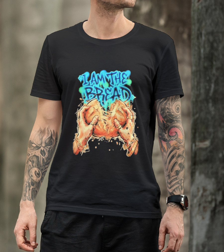 I Am The Bread Graffiti Street Art Style Featuring Hands Breaking Bread T-Shirt