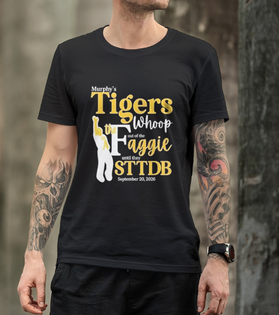 Murphy's Tigers Whoop The Aggie STTDB September 23 2023 T-Shirt