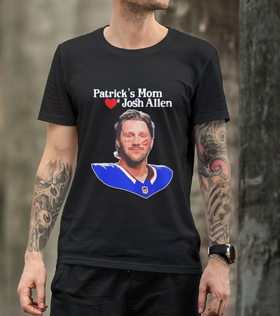 Patrick's Mom Loves Josh Allen FuKC Sports Rivalry T-Shirt
