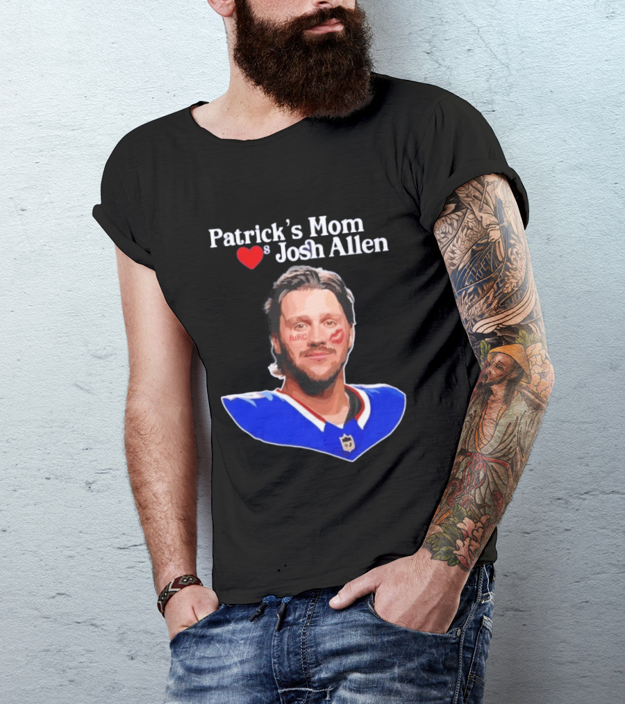Patrick's Mom Loves Josh Allen FuKC Sports Rivalry T-Shirt