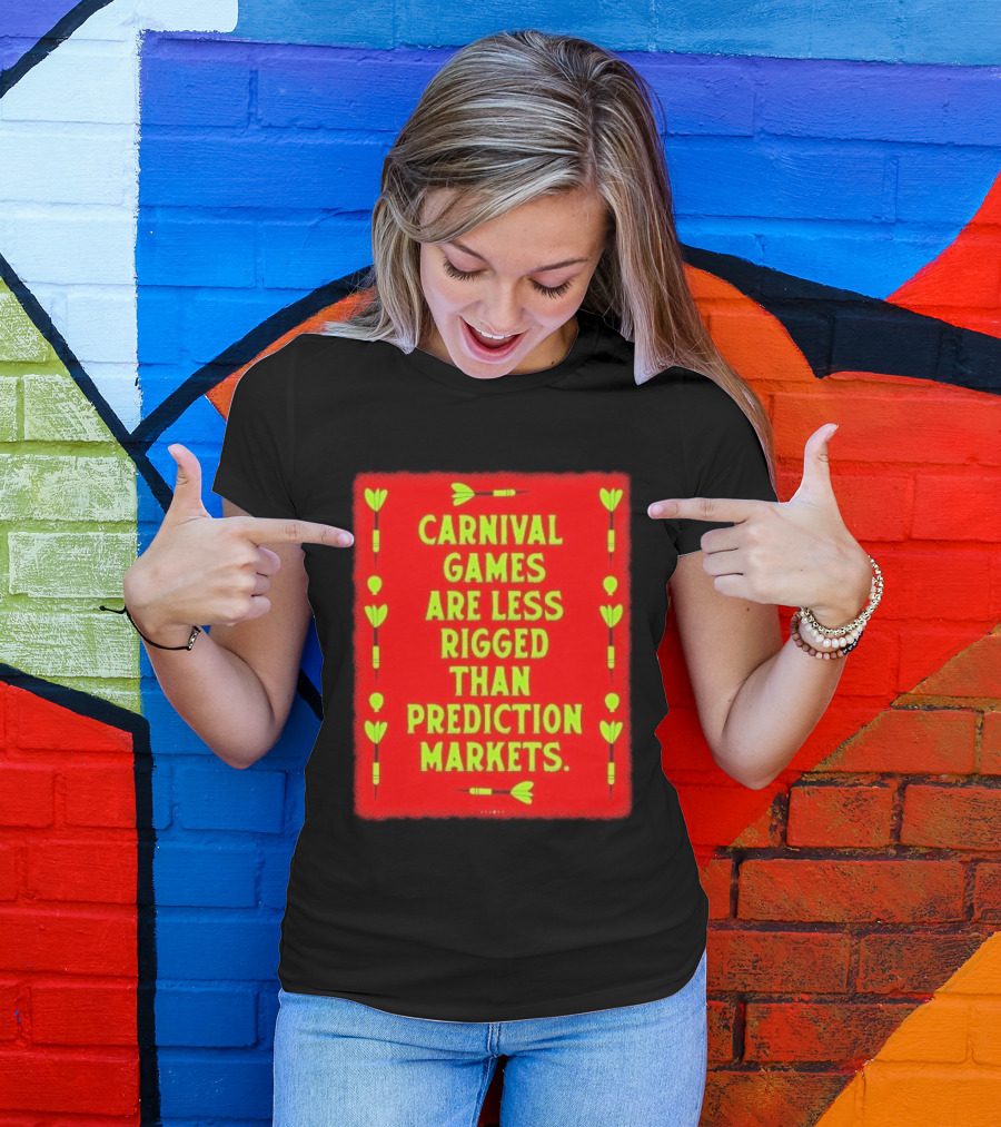 Carnival Games Are Less Rigged Than Prediction Markets Red And Green Dart T-Shirt