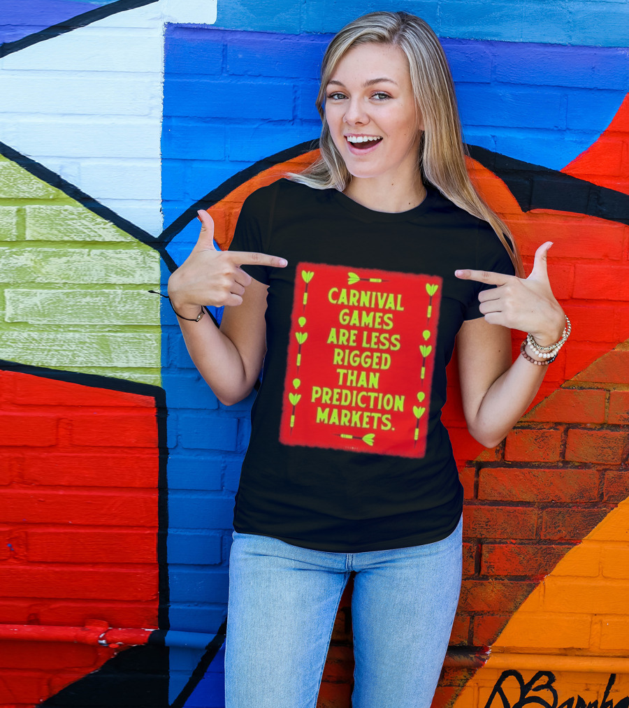 Carnival Games Are Less Rigged Than Prediction Markets Red And Green Dart T-Shirt