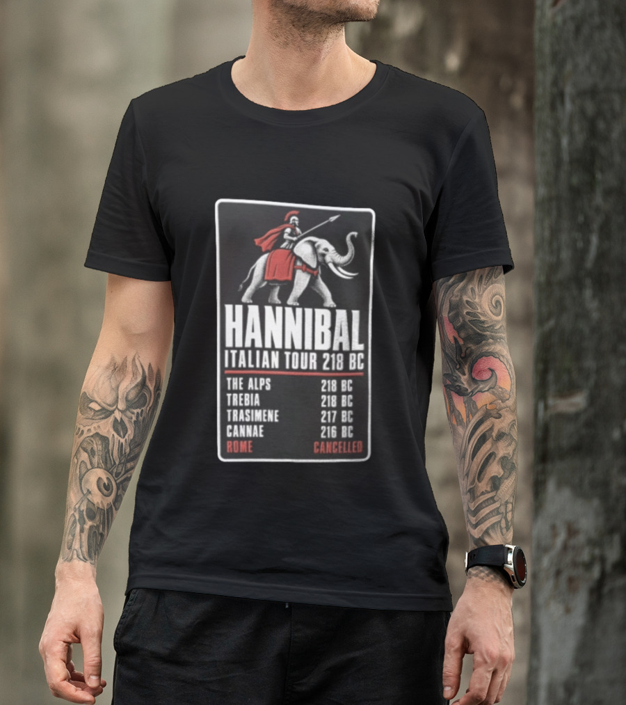 Hannibal Italian Tour 218 BC The Alps Trebia Trasimene Cannae Rome Cancelled T-Shirt