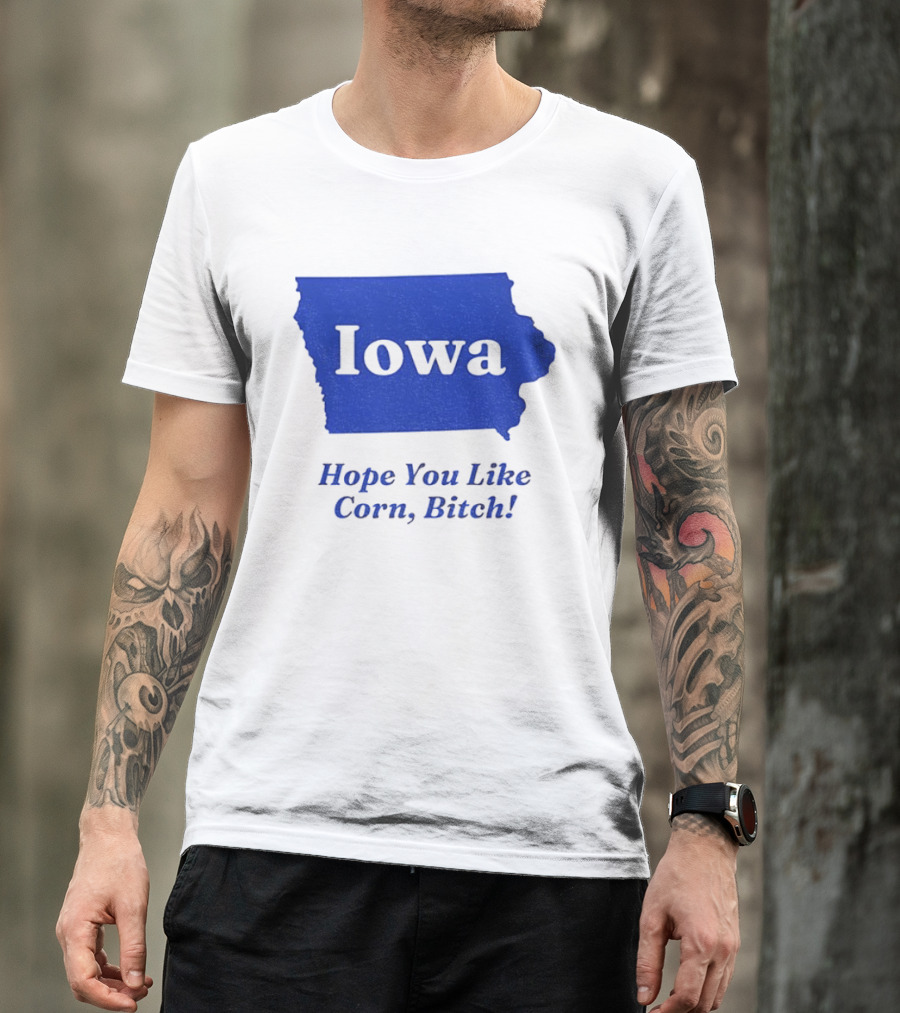 Iowa Map Hope You Like Corn Bitch T-Shirt