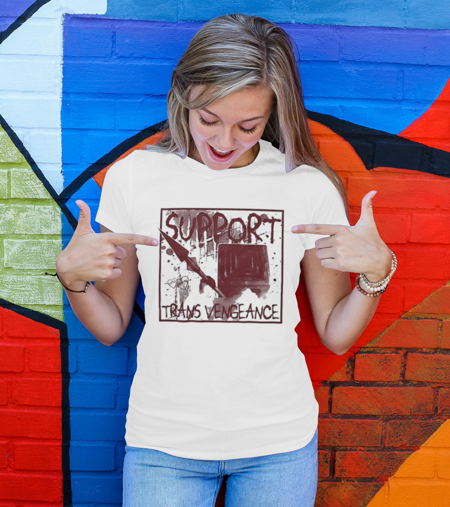 Support Trans Vengeance Little Death Activism T-Shirt