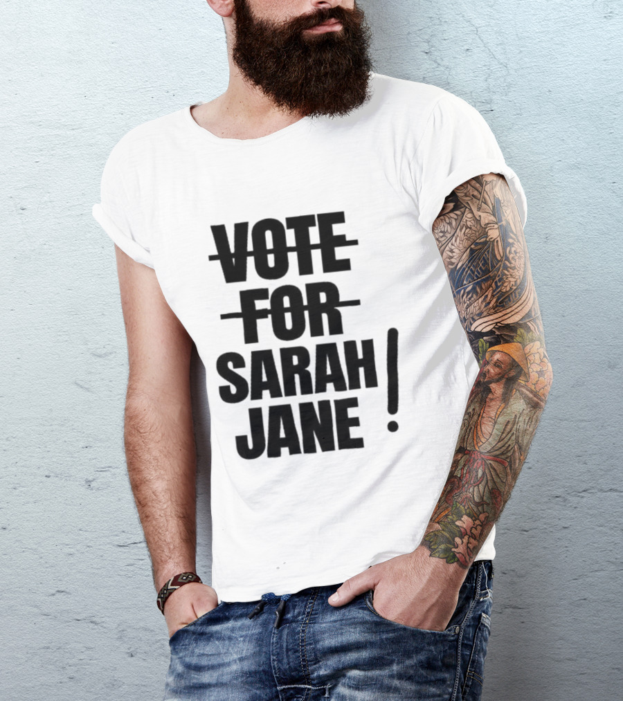 Vote For Sarah Jane Text With Exclamation Point T-Shirt