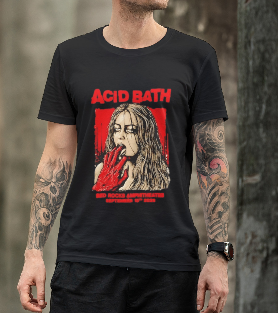 Acid Bath Red Rocks Amphitheatre September 15th 2026 Graphic With Distressed Woman And Hand T-Shirt