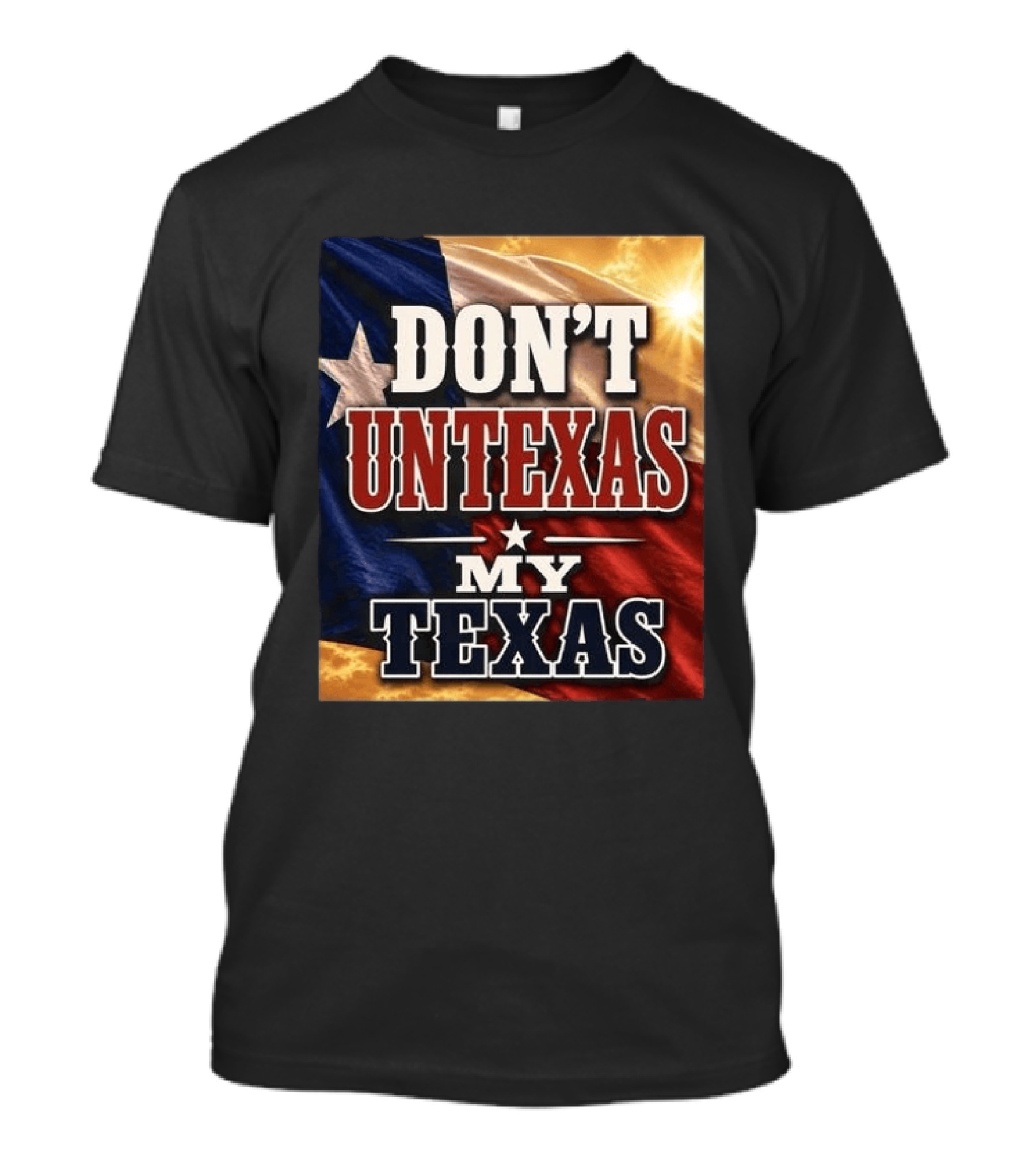 Don't Untexas My Texas 2026 Texas Flag Patriotic T-Shirt