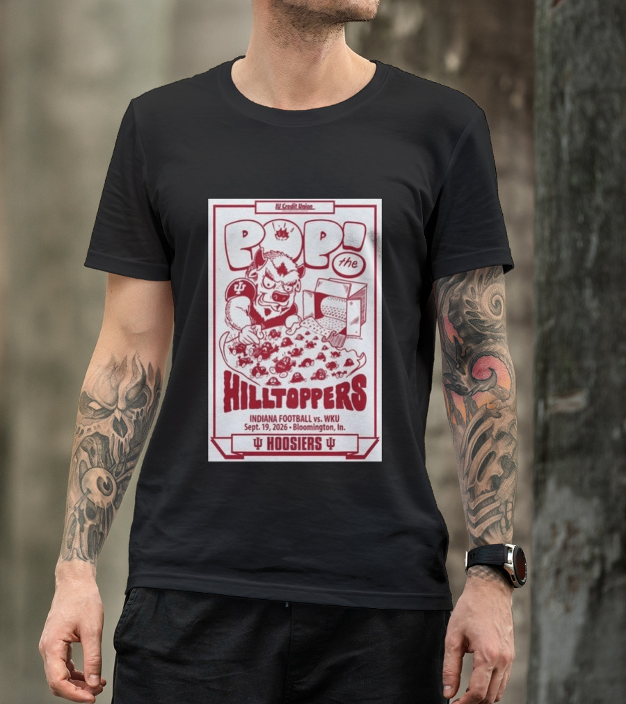IU Credit Union Pop The Hilltoppers Indiana Football Vs WKU Sept 19 2026 Bloomington Hoosiers T-Shirt