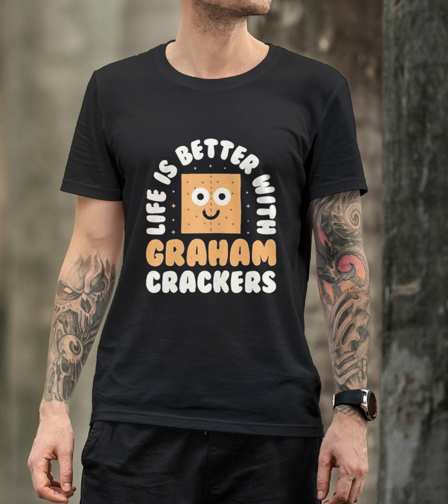 Life Is Better With Graham Crackers Snack Food Cute Smiling Face T-Shirt