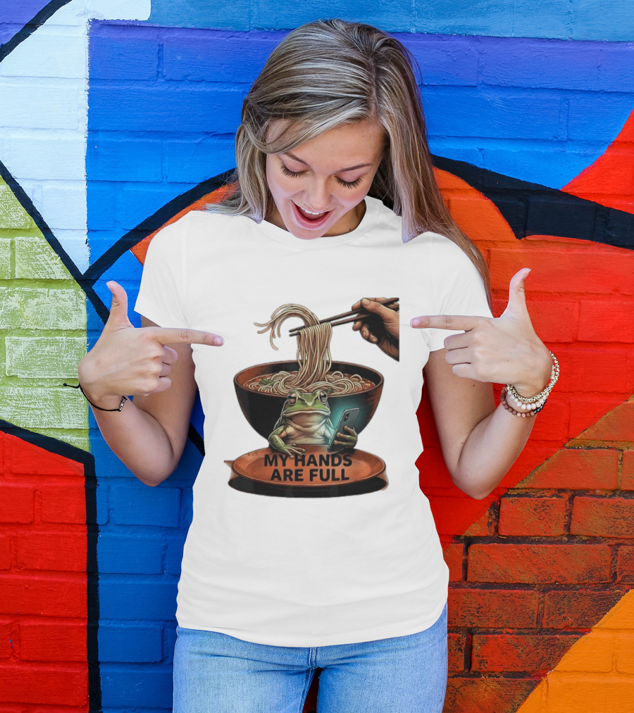 My Hands Are Full Frog Holding Phone Eating Ramen Noodles T-Shirt