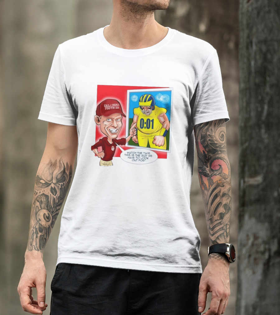 Oklahoma Football The Tape This Is The Guy We Have To Look Out For 0:01 T-Shirt