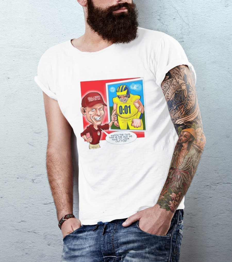 Oklahoma Football The Tape This Is The Guy We Have To Look Out For 0:01 T-Shirt