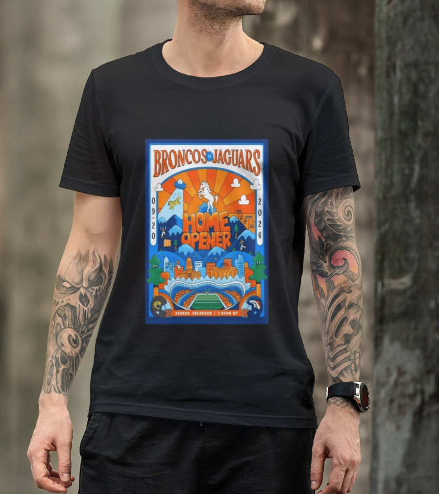 Broncos Vs Jaguars Home Opener 2026 Empower Field Denver Colorado 09 20 2:05PM MT T-Shirt