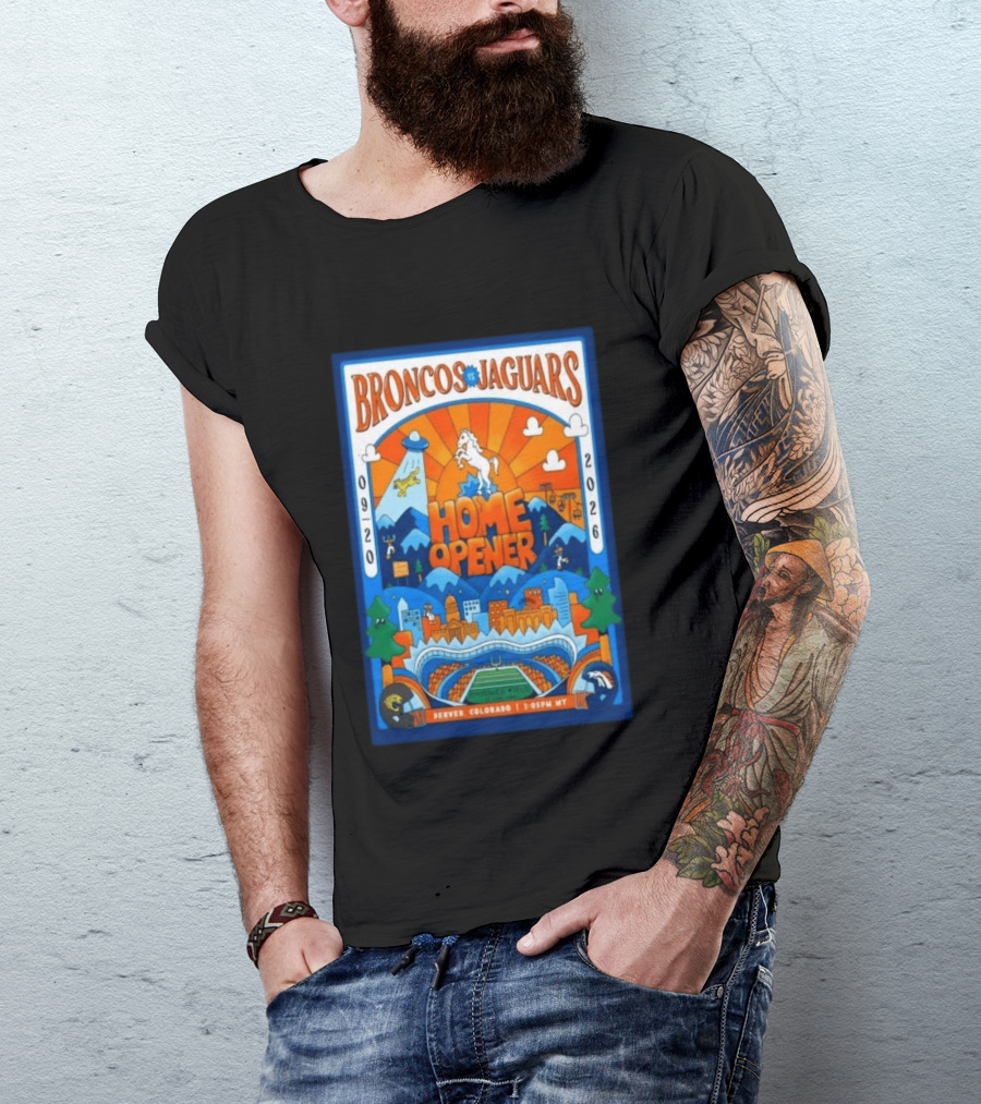 Broncos Vs Jaguars Home Opener 2026 Empower Field Denver Colorado 09 20 2:05PM MT T-Shirt