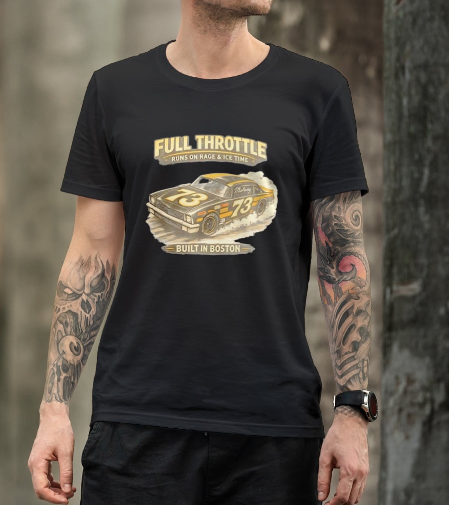 Full Throttle Built In Boston 73 MoAvoy Runs On Rage & Ice Time T-Shirt
