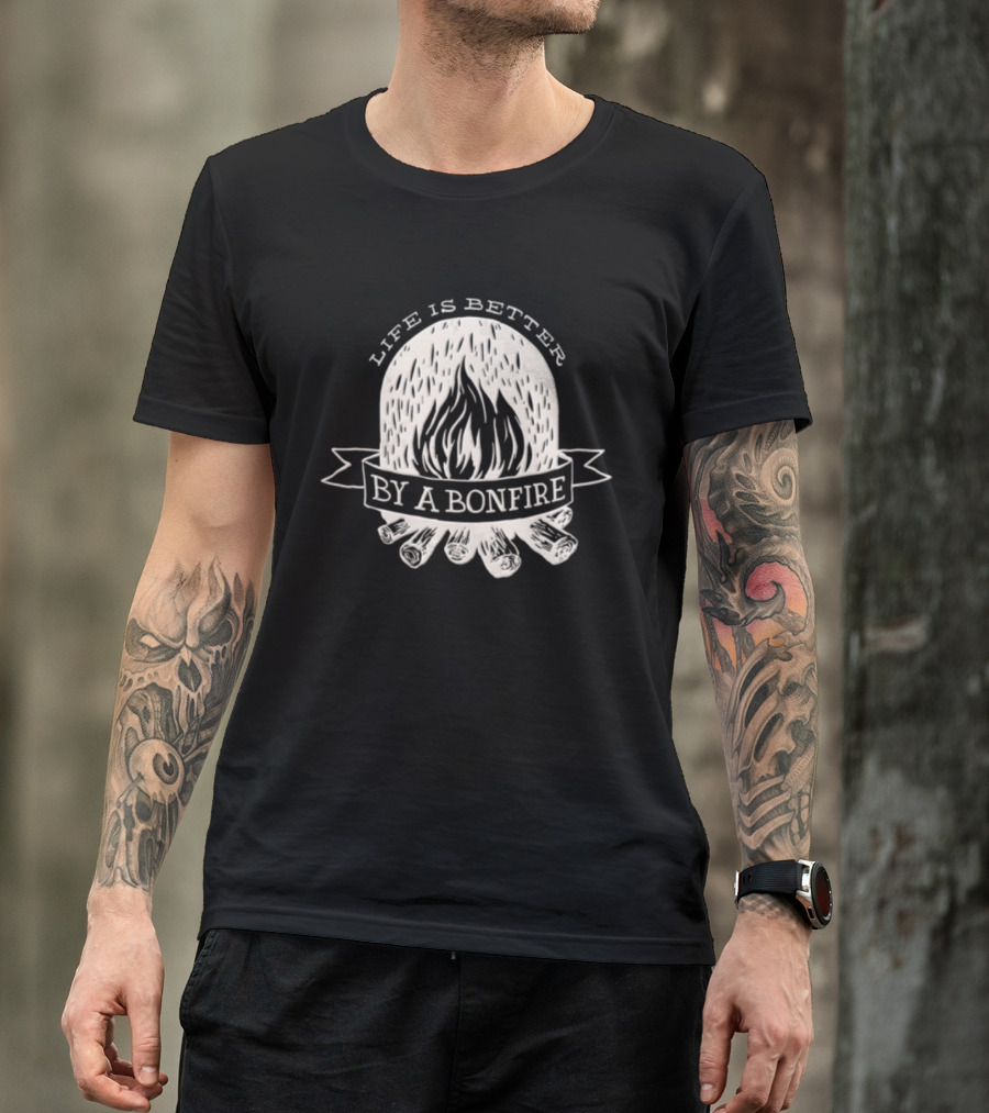 Life Is Better By A Bonfire Campfire Flames And Logs T-Shirt