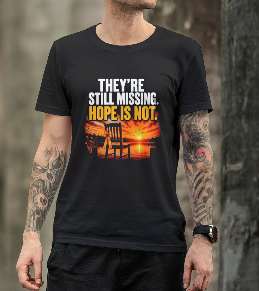 They're Still Missing Hope Is Not Sunset Chair With Ribbon T-Shirt