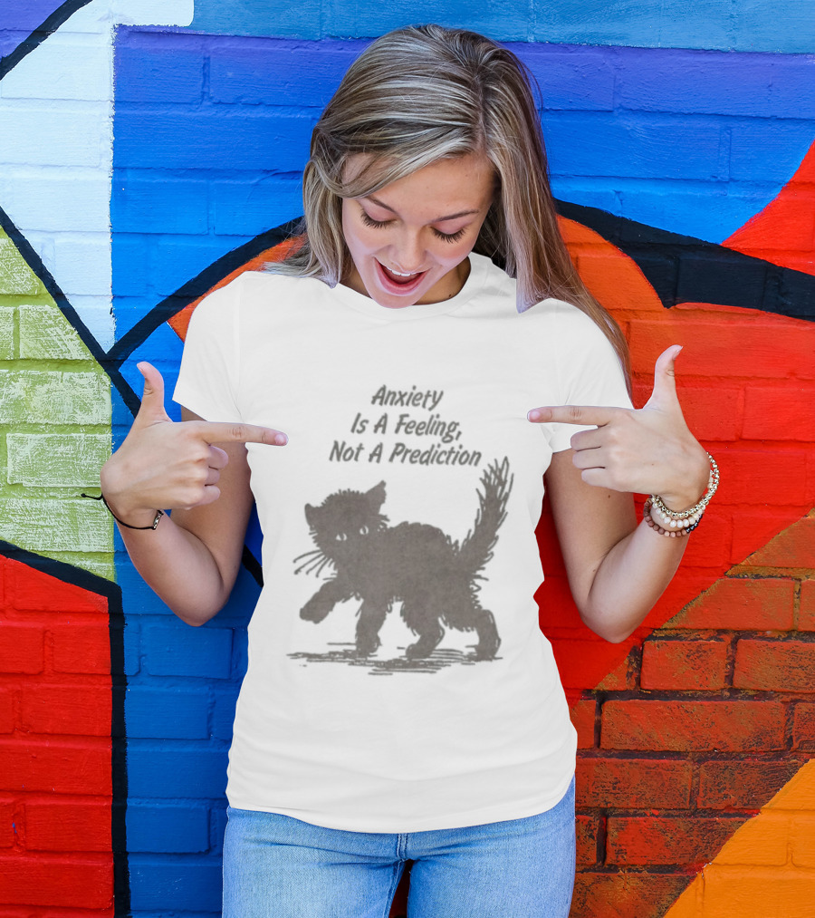 Anxiety Is A Feeling Not A Prediction Black Cat T-Shirt