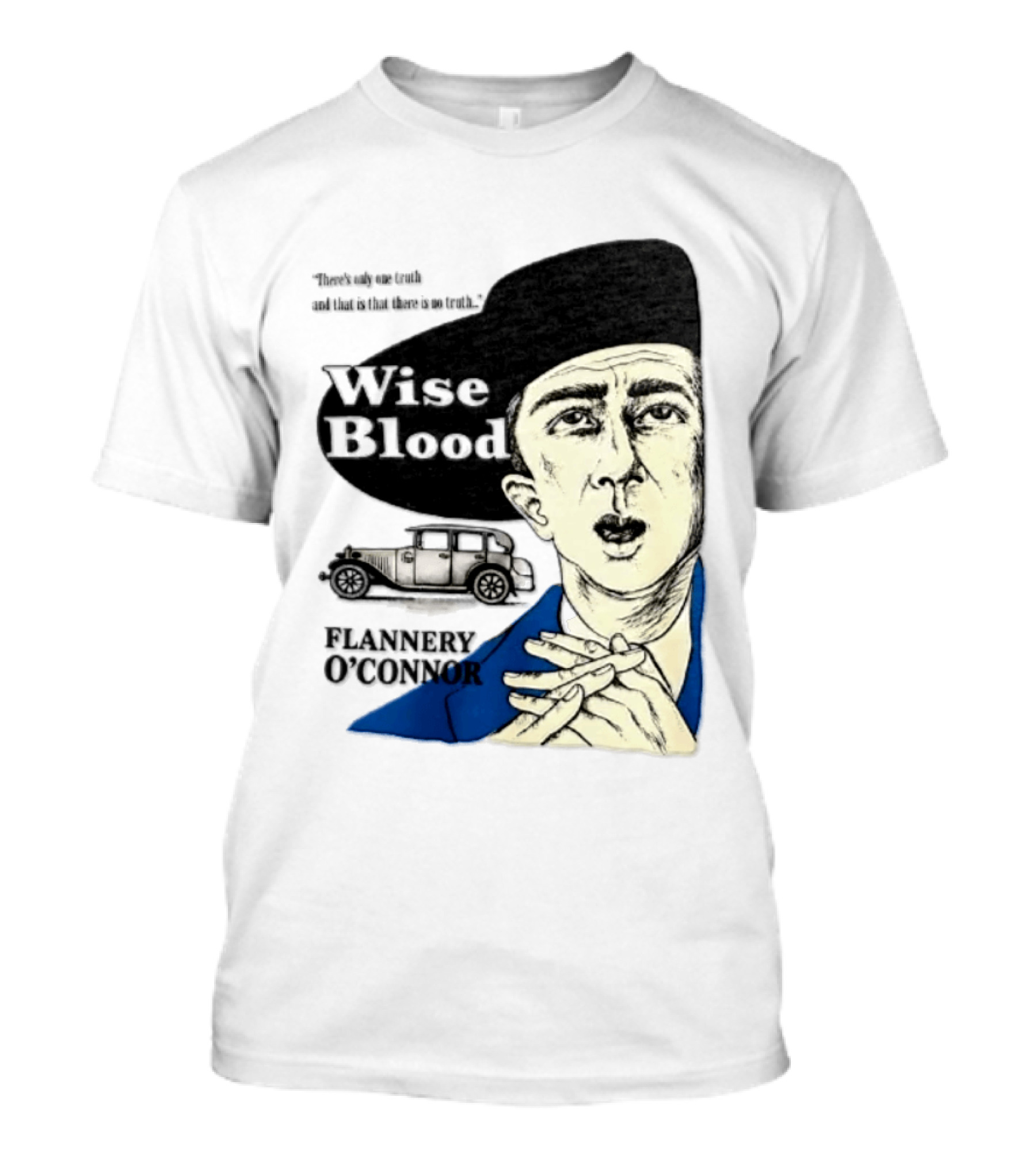 Flannery O'Connor Wise Blood There's Only One Truth T-Shirt