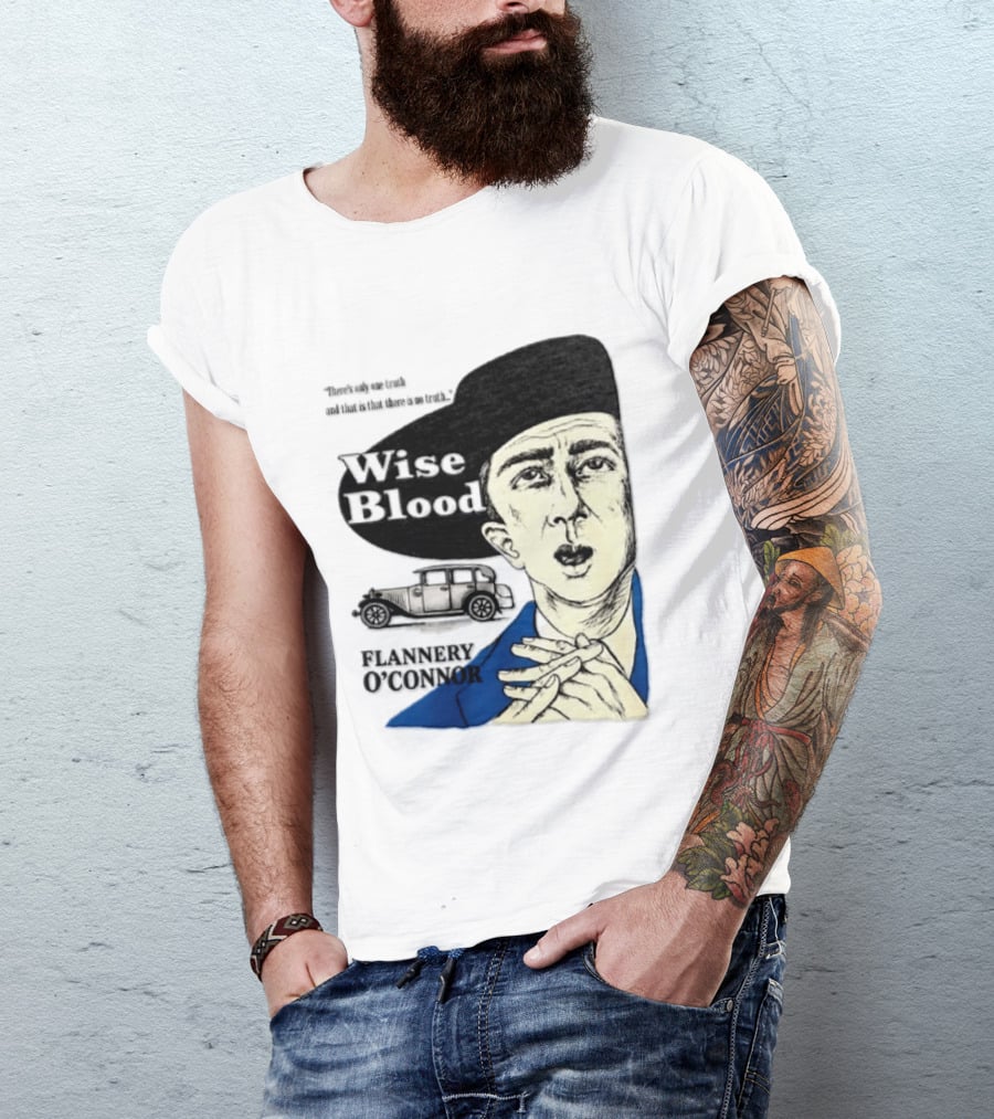 Flannery O'Connor Wise Blood There's Only One Truth T-Shirt