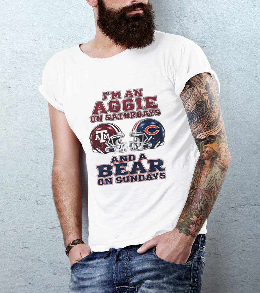 I'm An Aggie On Saturdays And A Bear On Sundays Texas A&M Chicago Football Fan Gear T-Shirt