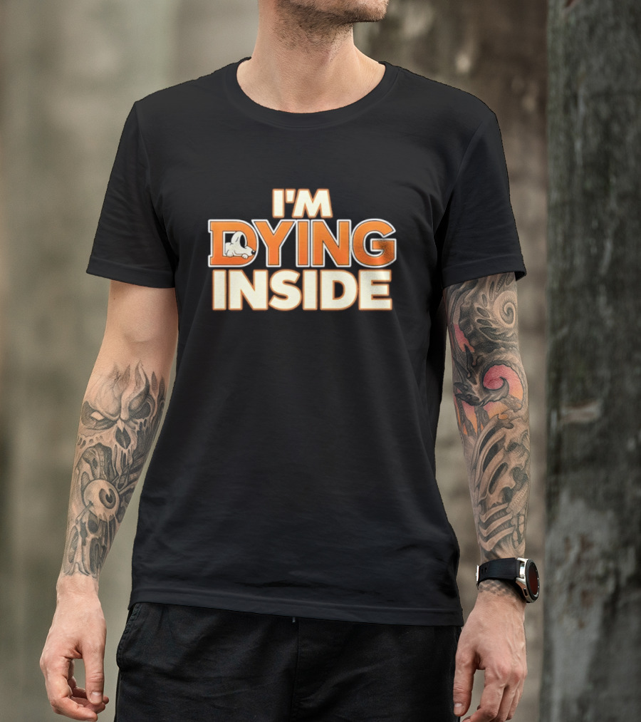 I'm Dying Inside Cartoon Dog Sarcastic Mood T-Shirt