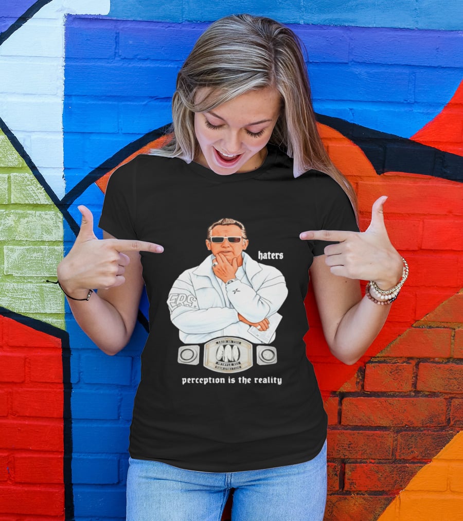 Pat Riley Made To Win Perception Is The Reality Haters T-Shirt