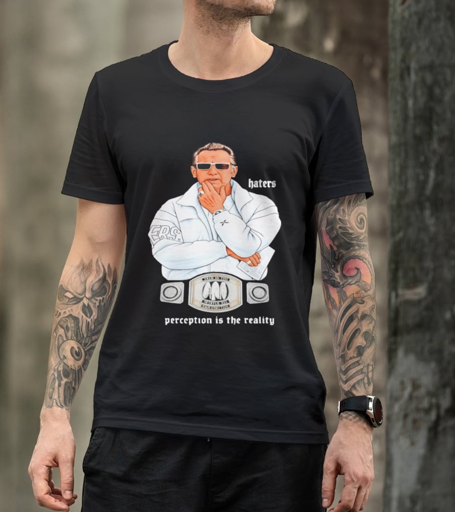 Pat Riley Made To Win Perception Is The Reality Haters T-Shirt