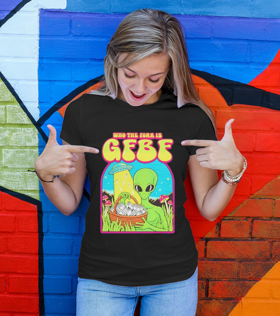 Who The Fork Is Gfbf Alien UFO Mushroom And Forks T-Shirt
