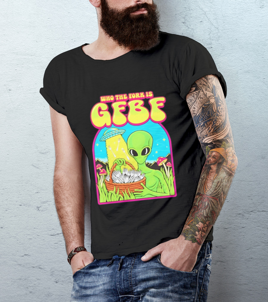 Who The Fork Is Gfbf Alien UFO Mushroom And Forks T-Shirt