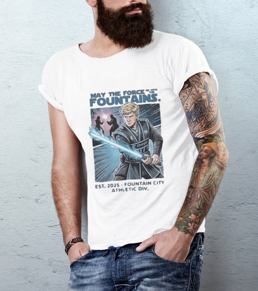 May The Force Be With The Fountains Fountain City Athletic Div Est 2025 Jedi Lightsaber Battle Scene T-Shirt