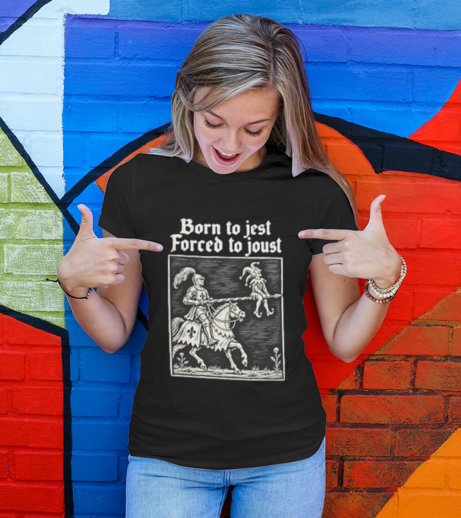 Born To Jest Forced To Joust Knight Jester Spear Horse Mock Medieval Humor T-Shirt