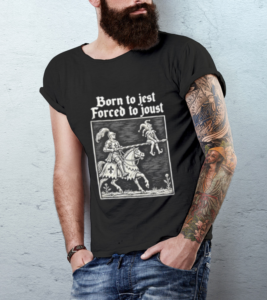 Born To Jest Forced To Joust Knight Jester Spear Horse Mock Medieval Humor T-Shirt