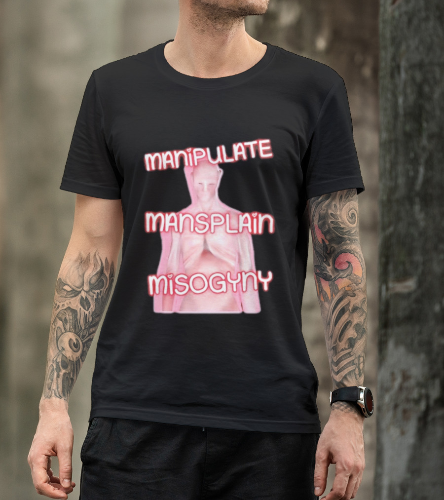 Manipulate Mansplain Misogyny Feminist Empowerment T-Shirt