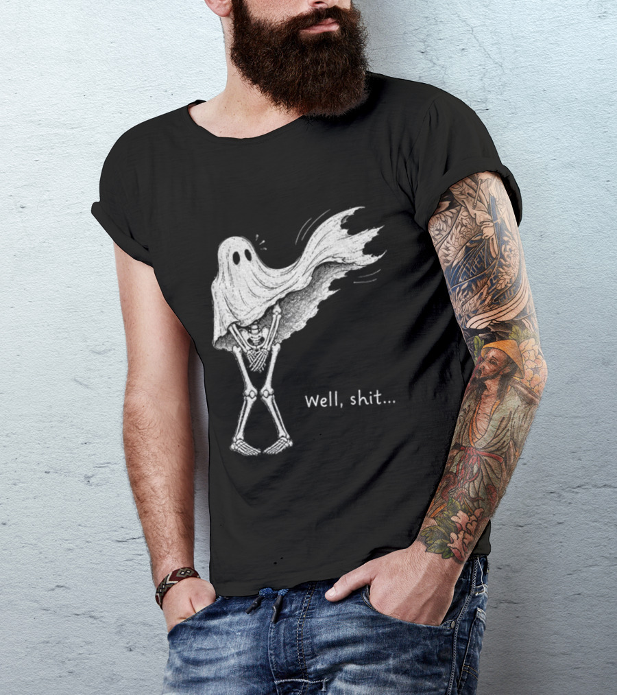 Well Shit Skeleton Ghost Dark Humor Halloween T-Shirt