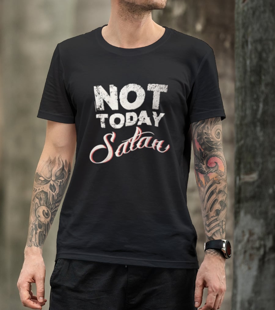 Not Today Satan Distressed White Red Script T-Shirt