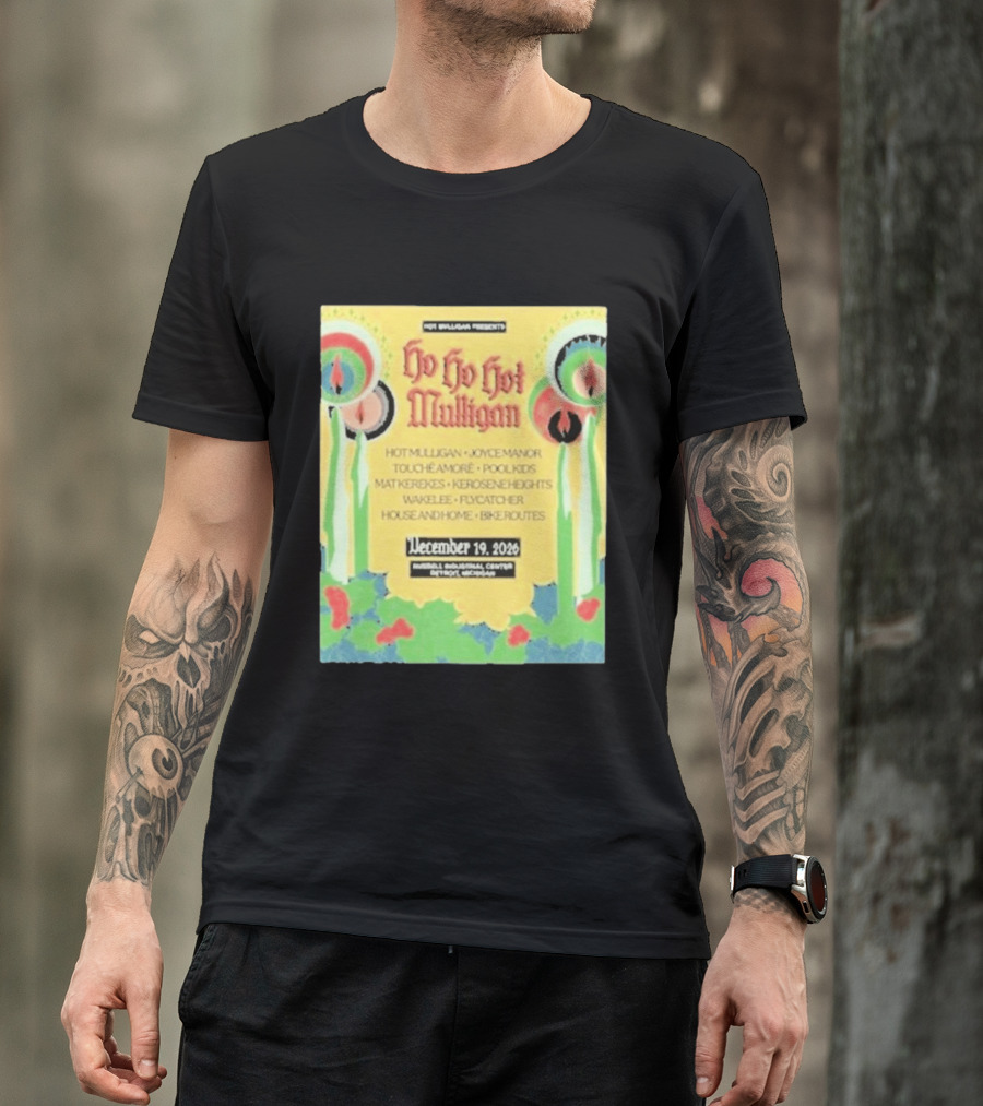 Hot Mulligan Presents Ho Ho Hot Mulligan Event With Joyce Manor And Touché Amoré At Russel Industrial Center Detroit On December 19 2026 T-Shirt