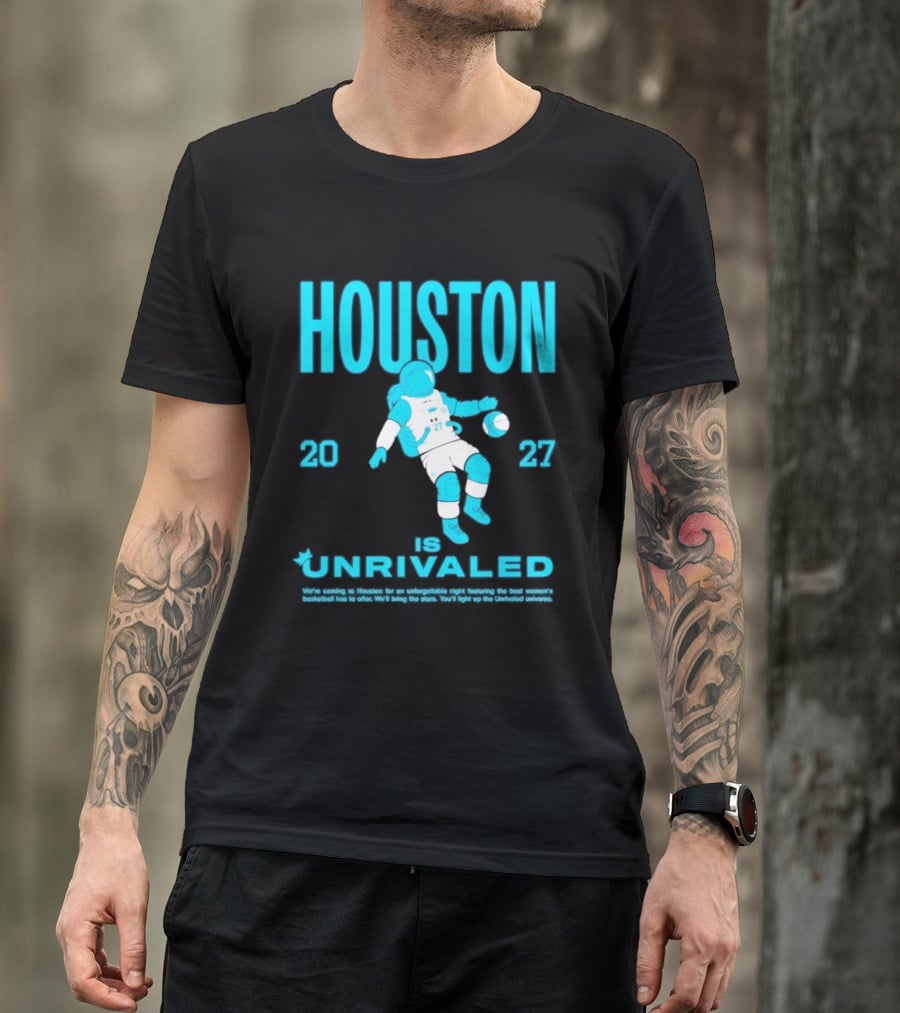 Houston Is Unrivaled 2027 Women's Basketball Astronaut T-Shirt