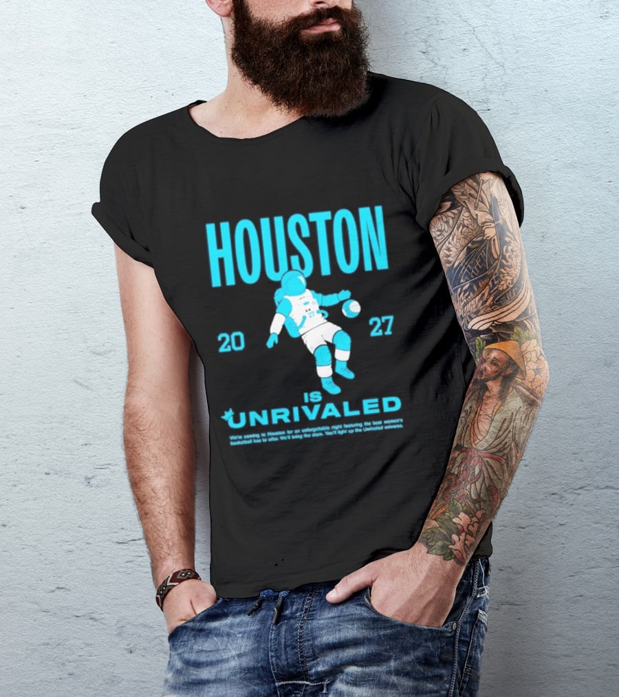Houston Is Unrivaled 2027 Women's Basketball Astronaut T-Shirt