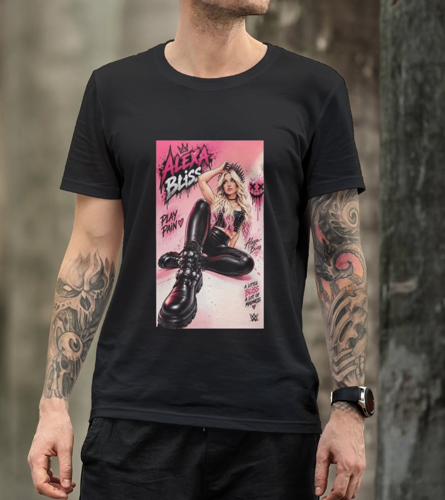 WWE Alexa Bliss Play Pain A Little Bliss A Lot Of Madness T-Shirt