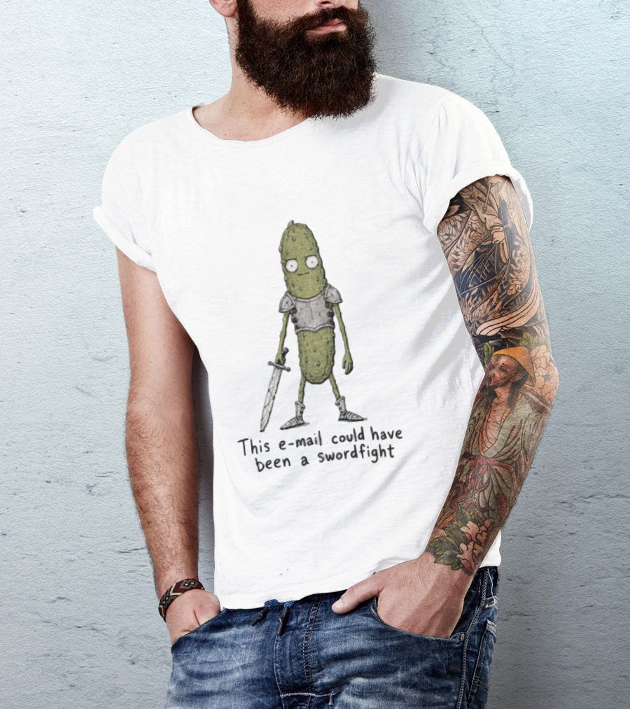 This Email Could Have Been A Swordfight Pickle Warrior Wearing Armor Holding Sword T-Shirt