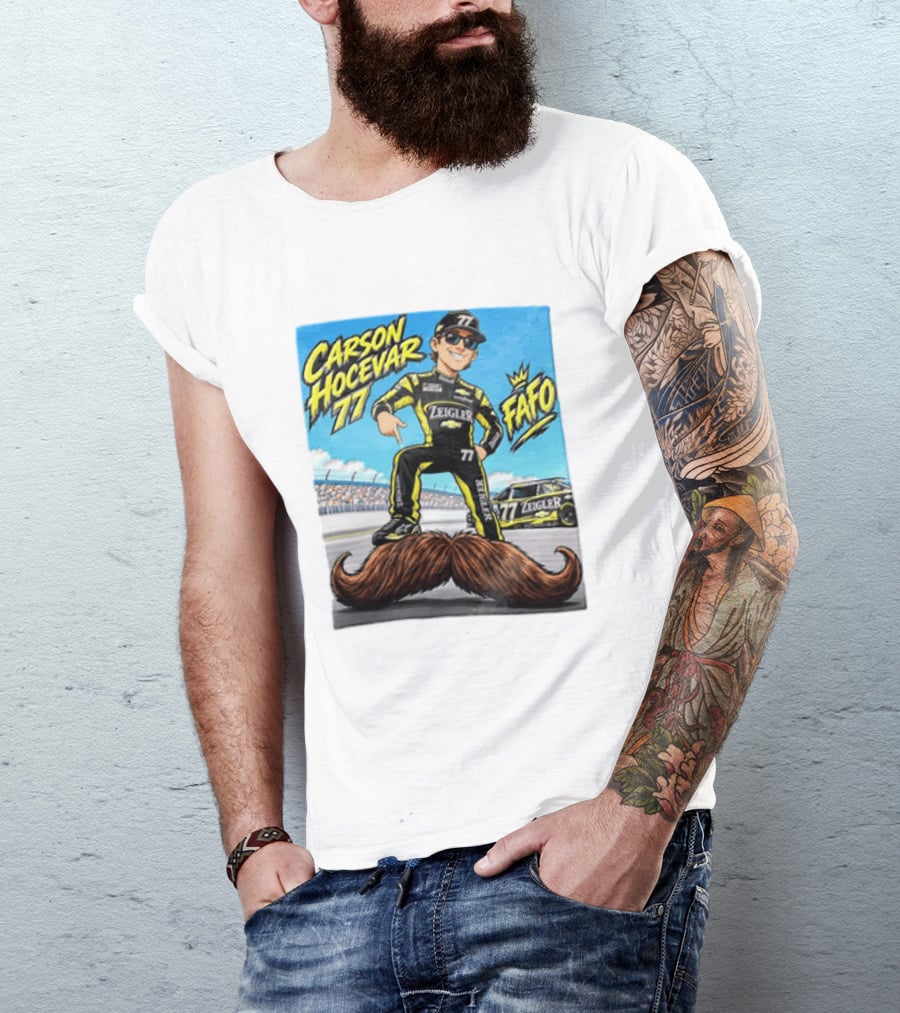 Carson Hocevar FAFO 77 Zeigler NASCAR Caricature Pointing At Mustache T-Shirt